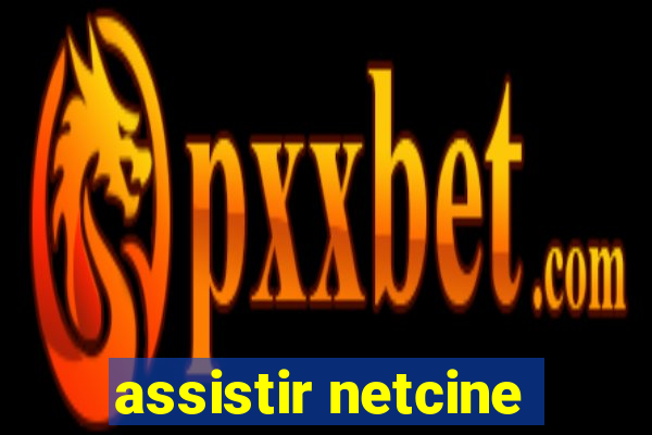 assistir netcine