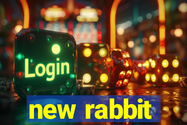 new rabbit