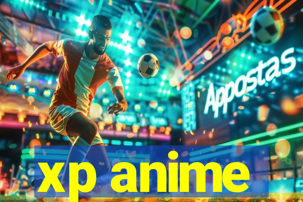 xp anime