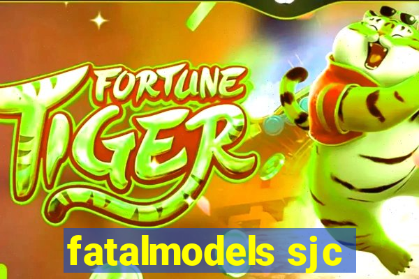 fatalmodels sjc