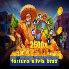 fortuna silvia braz