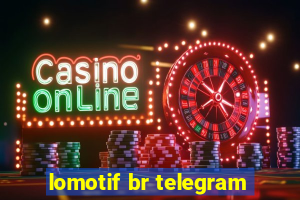 lomotif br telegram