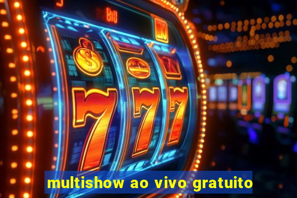 multishow ao vivo gratuito