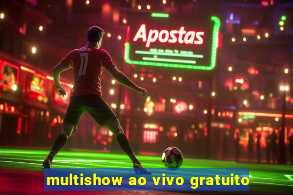 multishow ao vivo gratuito