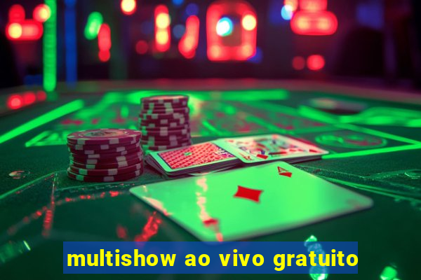 multishow ao vivo gratuito