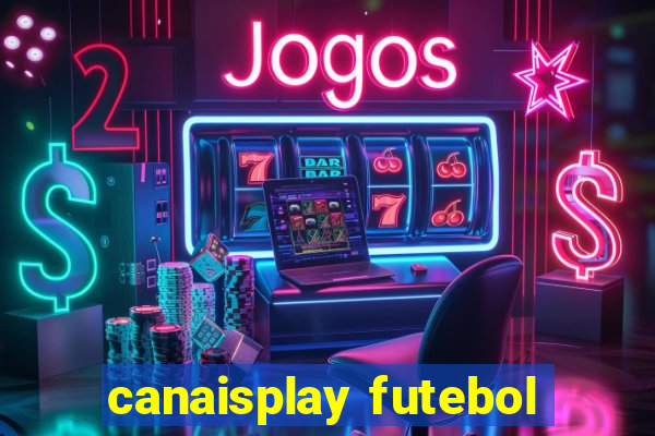 canaisplay futebol