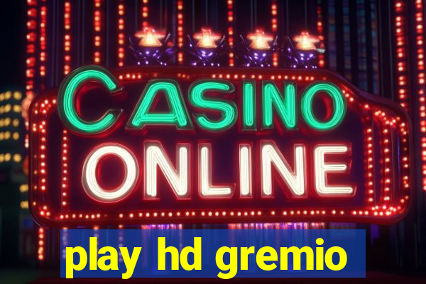 play hd gremio