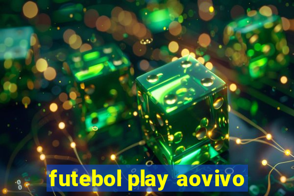 futebol play aovivo