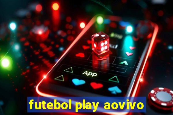 futebol play aovivo