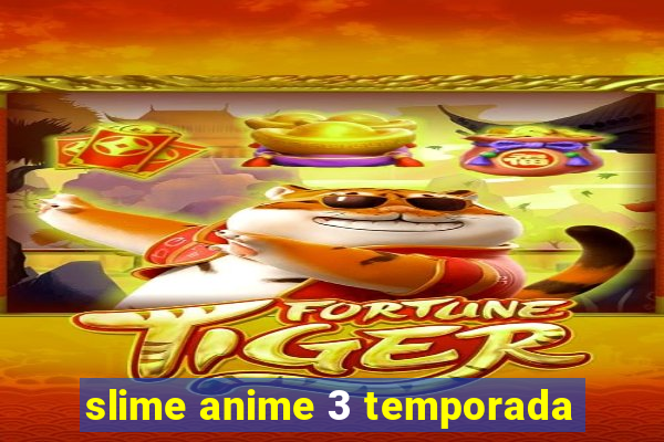 slime anime 3 temporada