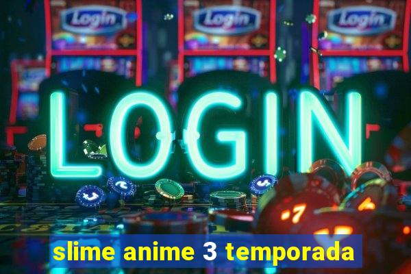 slime anime 3 temporada