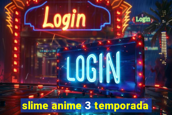 slime anime 3 temporada