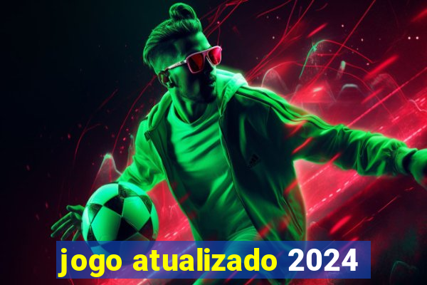 jogo atualizado 2024