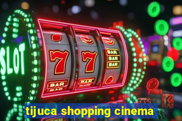 tijuca shopping cinema