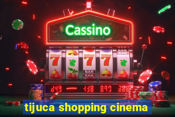 tijuca shopping cinema