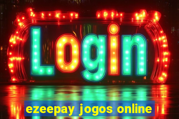 ezeepay jogos online