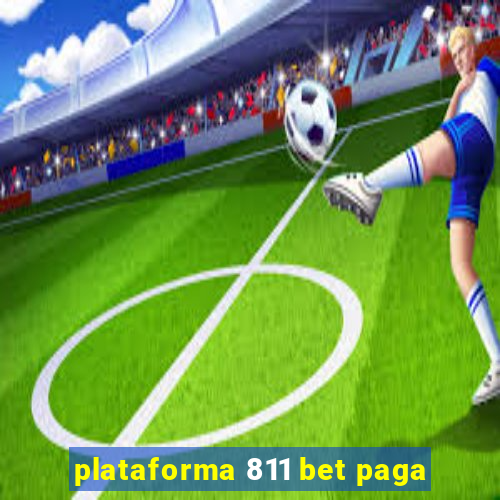 plataforma 811 bet paga