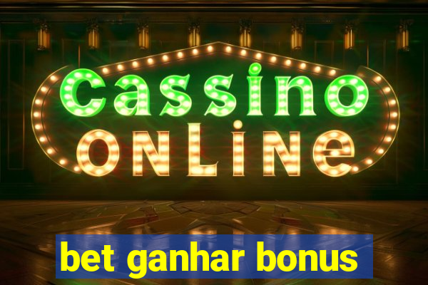 bet ganhar bonus