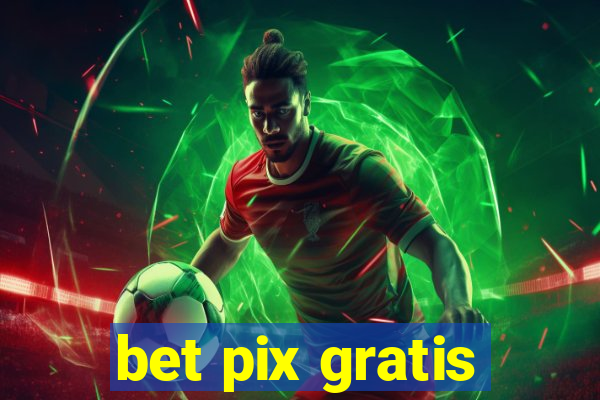 bet pix gratis