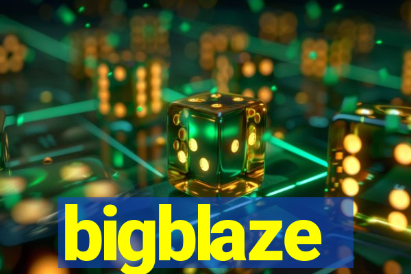 bigblaze