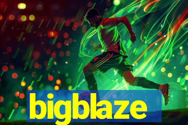 bigblaze