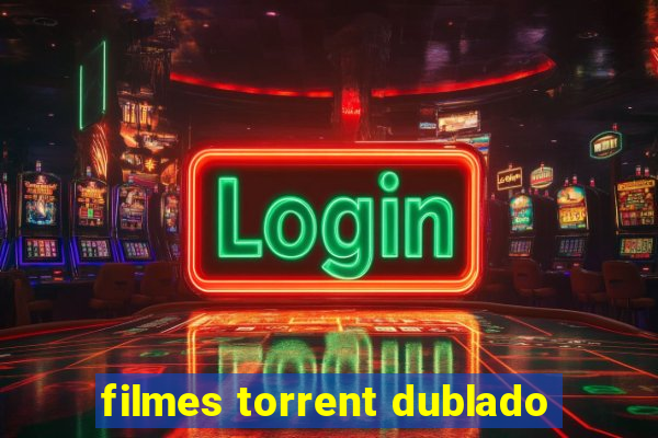 filmes torrent dublado