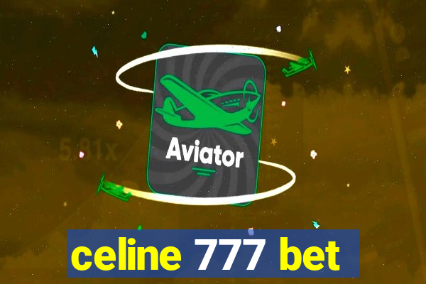 celine 777 bet