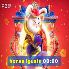 horas iguais 00:00