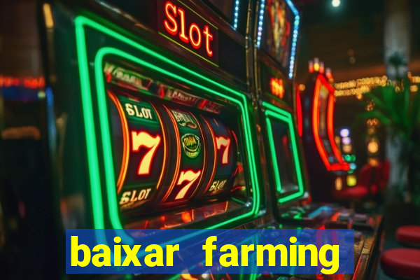 baixar farming simulator 18 dinheiro infinito