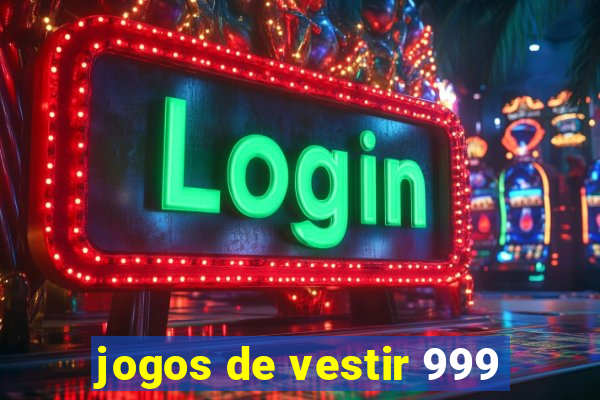 jogos de vestir 999