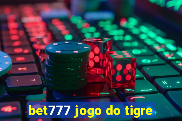 bet777 jogo do tigre