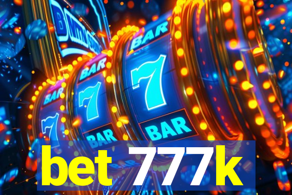 bet 777k