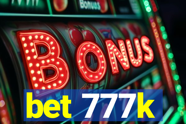 bet 777k