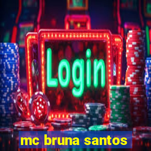 mc bruna santos