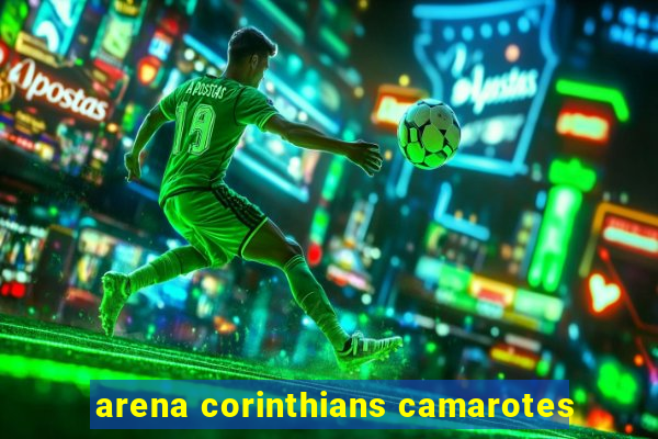 arena corinthians camarotes