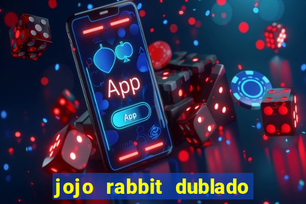 jojo rabbit dublado assistir online