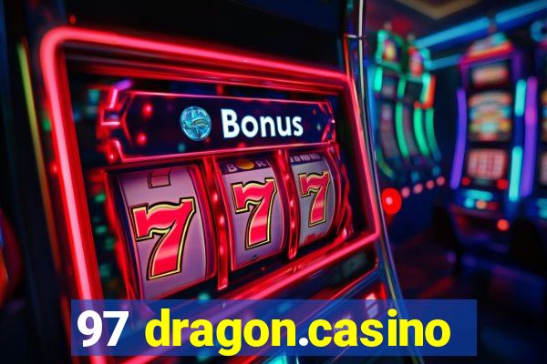 97 dragon.casino