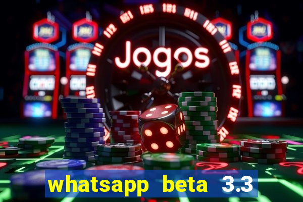 whatsapp beta 3.3 10 instalar