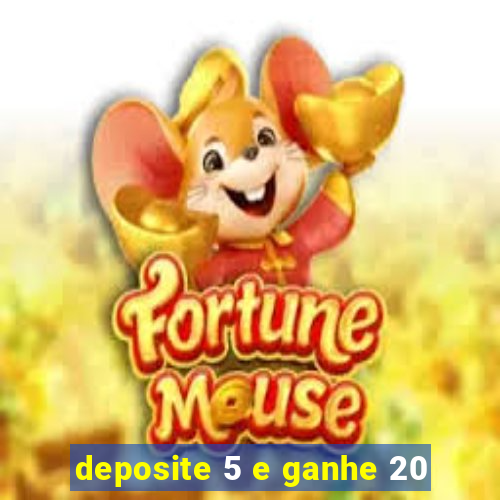 deposite 5 e ganhe 20