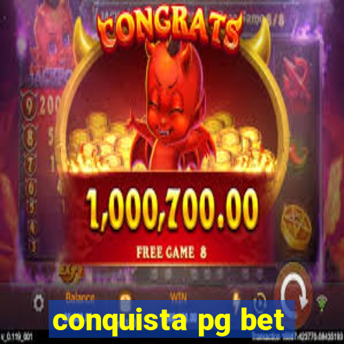 conquista pg bet