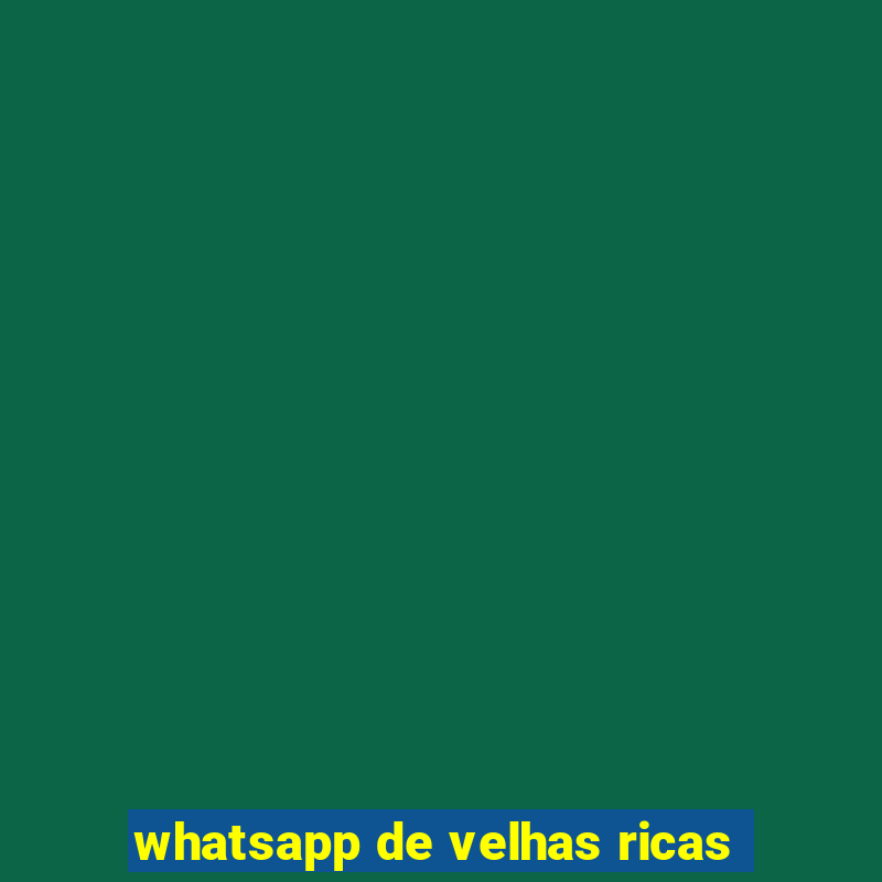 whatsapp de velhas ricas