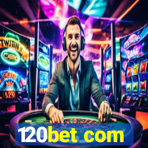 120bet com