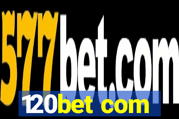 120bet com