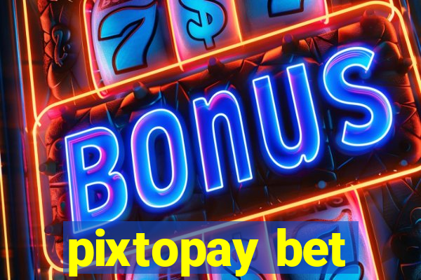 pixtopay bet