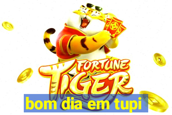 bom dia em tupi