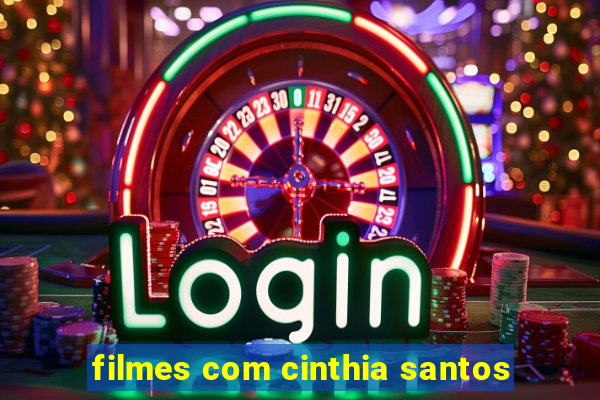 filmes com cinthia santos