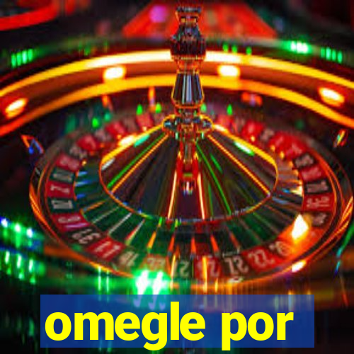 omegle por