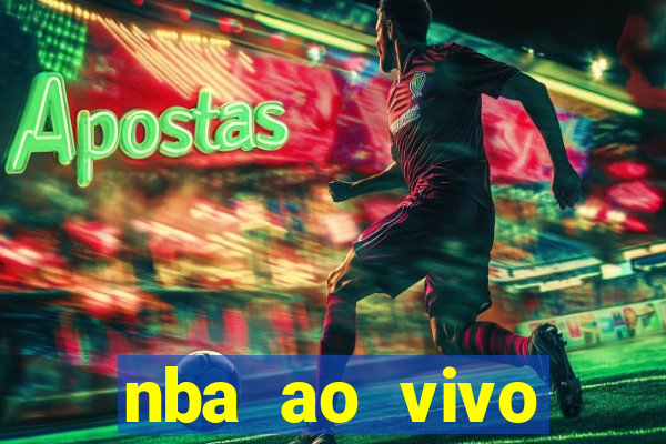 nba ao vivo grátis celular