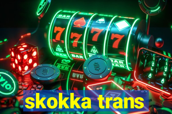 skokka trans