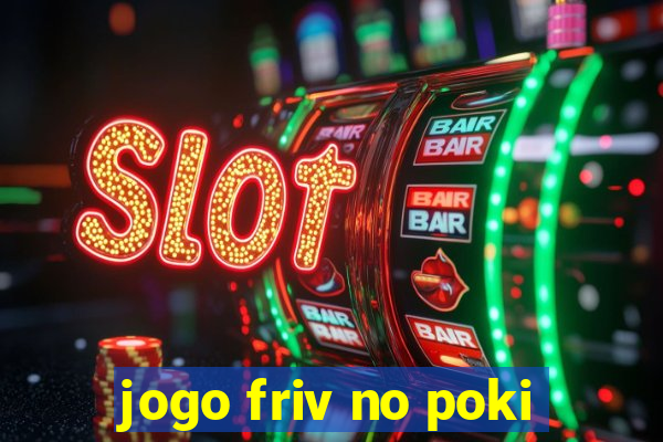 jogo friv no poki